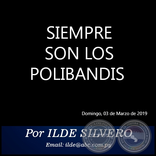 SIEMPRE SON LOS POLIBANDIS - Por ILDE SILVERO - Domingo, 03 de Marzo de 2019